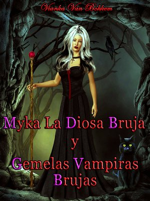 cover image of Myka la Diosa Bruja y Gemelas Vampiras Brujas